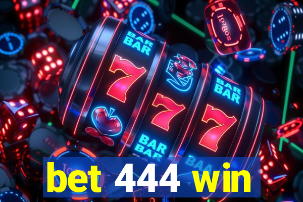 bet 444 win